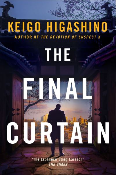 The Final Curtain - The Detective Kaga Series - Keigo Higashino - Bøker - Little, Brown Book Group - 9780349146317 - 4. juli 2024