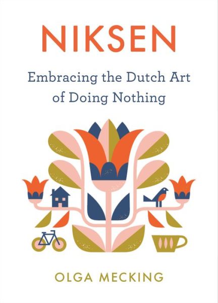 Cover for Olga Mecking · Niksen: Embracing the Dutch Art of Doing Nothing (Hardcover Book) (2021)