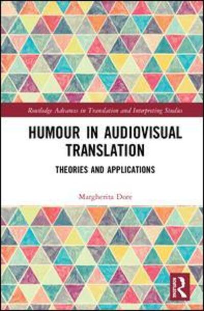 Cover for Margherita Dore · Humour in Audiovisual Translation: Theories and Applications - Routledge Advances in Translation and Interpreting Studies (Hardcover Book) (2019)