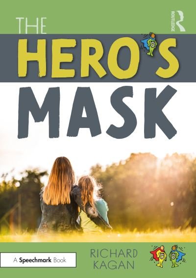 Cover for Kagan, Richard, Ph.D. · The Hero’s Mask (Paperback Book) (2020)