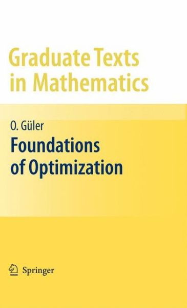 Foundations of Optimization - Graduate Texts in Mathematics - Osman Guler - Livros - Springer-Verlag New York Inc. - 9780387344317 - 25 de agosto de 2010