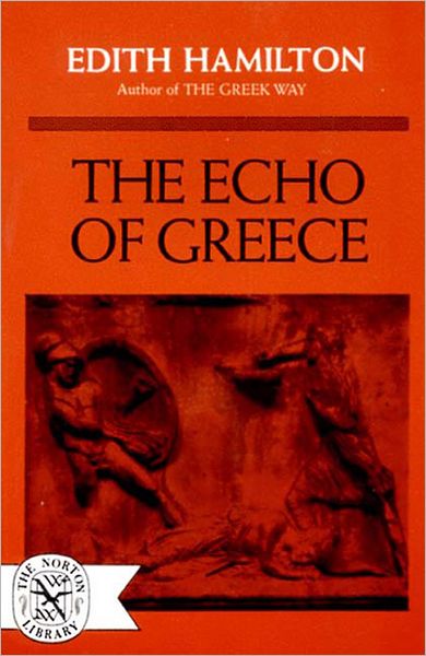 Cover for Edith Hamilton · The Echo of Greece (Pocketbok) [4th edition] (1964)