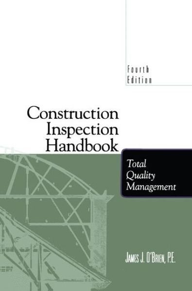 Cover for James J. O'Brien · Construction Inspection Handbook: Total Quality Management (Gebundenes Buch) [4th ed. 1997 edition] (1997)