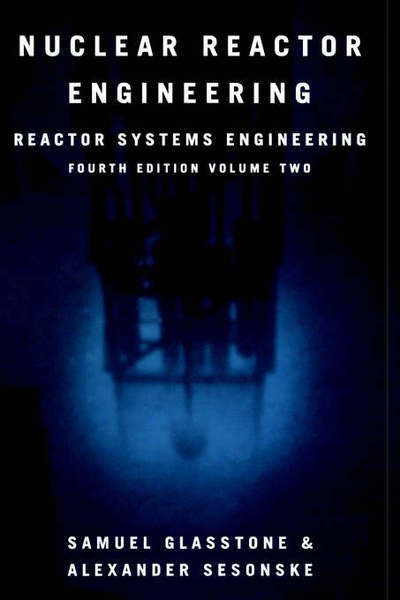 Cover for Samuel Glasstone · Nuclear Reactor Engineering: Reactor Systems Engineering (Innbunden bok) [4th ed. 1994 edition] (1994)