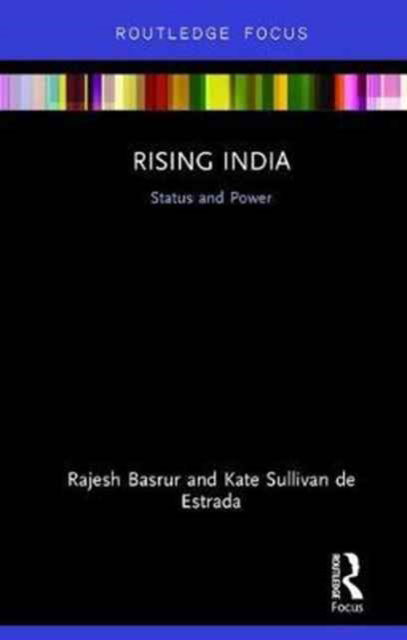 Cover for Basrur, Rajesh (Nanyang Technological University, Singapore) · Rising India: Status and Power (Hardcover Book) (2017)