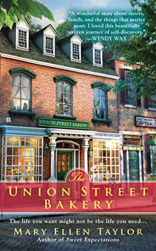 The Union Street Bakery: A Union Street Bakery Novel - Mary Ellen Taylor - Książki - Penguin Putnam Inc - 9780425277317 - 19 lutego 2015