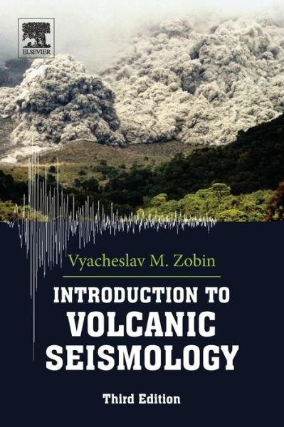 Cover for Vyacheslav M. Zobin · Introduction to Volcanic Seismology - Developments in Volcanology (Taschenbuch) (2016)