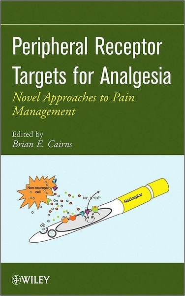 Cover for Brian E. Cairns · Peripheral Receptor Targets for Analgesia: Novel Approaches to Pain Management (Hardcover Book) (2009)