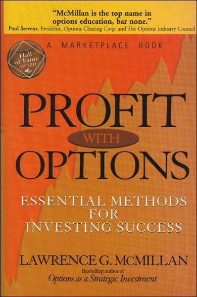 Profit With Options: Essential Methods for Investing Success - A Marketplace Book - Lawrence G. McMillan - Books - John Wiley & Sons Inc - 9780471225317 - June 24, 2002