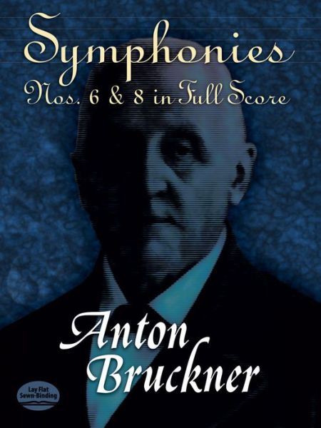 Cover for Anton Bruckner · Symphonies Nos. 6 &amp; 8 in Full Score (Dover Music Scores) (Paperback Book) (2010)