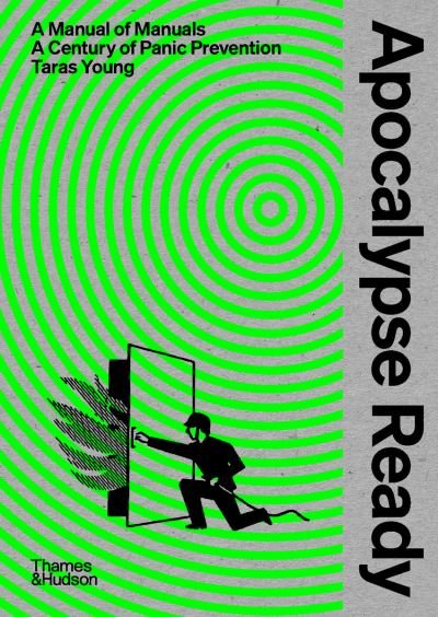 Cover for Taras Young · Apocalypse Ready: The manual of manuals; a century of panic prevention (Hardcover Book) (2022)