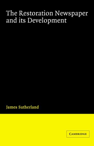 Cover for James Sutherland · The Restoration Newspaper and its Development (Paperback Book) (2004)