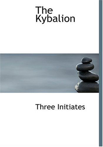 Cover for Three Initiates · The Kybalion (Hardcover Book) [Large Print edition] (2008)