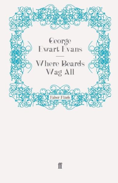 Cover for George Ewart Evans · Where Beards Wag All (Paperback Book) [Main edition] (2008)