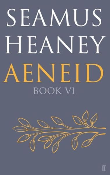 Cover for Seamus Heaney · Aeneid Book VI (Hardcover Book) [Main edition] (2016)