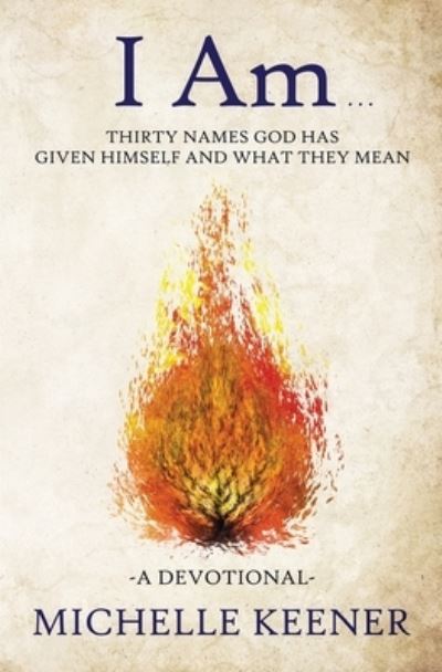 Cover for Michelle Keener · I Am Thirty Names God Has Given Himself and What They Mean (Taschenbuch) (2020)