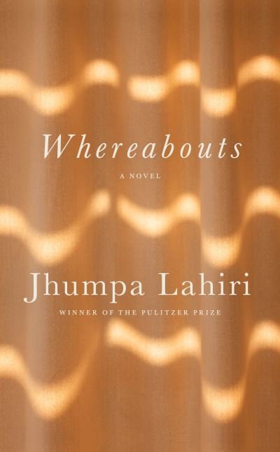 Cover for Jhumpa Lahiri · Whereabouts: A novel (Hardcover Book) (2021)