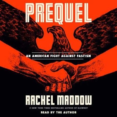 Prequel - Rachel Maddow - Audio Book - Random House USA Inc - 9780593868317 - November 14, 2023