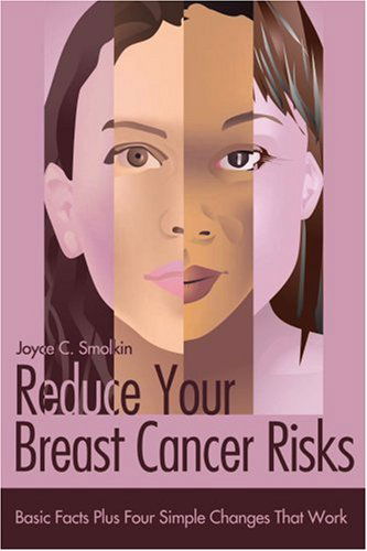 Cover for Joyce Smolkin · Reduce Your Breast Cancer Risks: Basic Facts Plus Four Simple Changes That Work (Paperback Book) (2001)