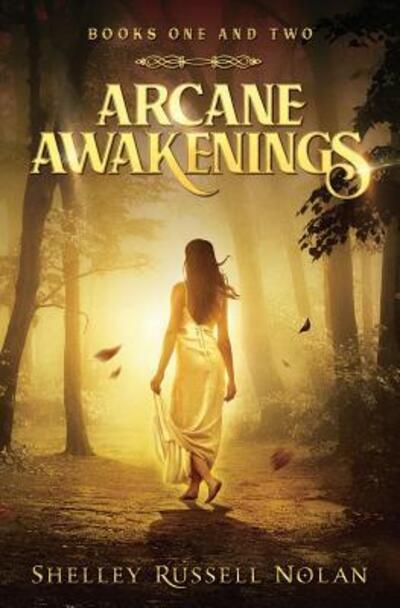 Arcane Awakenings Books One and Two - Shelley Russell Nolan - Książki - Shelley Russell Nolan - 9780648168317 - 1 lipca 2018