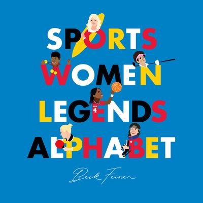 Sports Women Legends Alphabet - Beck Feiner - Bøker - Alphabet Legends Pty, Limited - 9780648506317 - 1. februar 2019