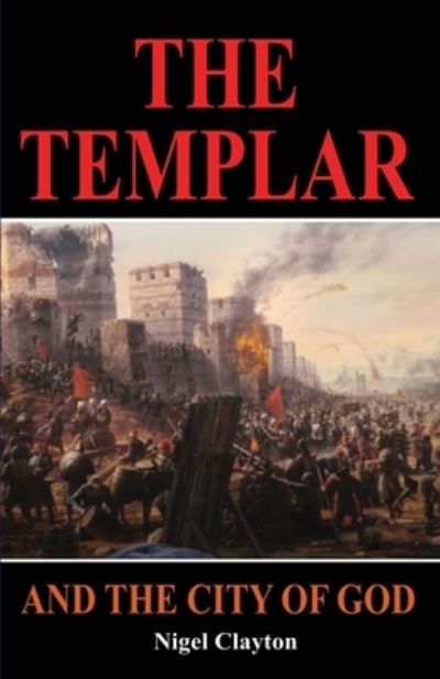 Cover for Nigel Clayton · The Templar and the City of God (Paperback Book) (2020)