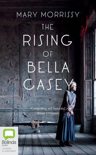 Cover for Mary Morrissy · The Rising of Bella Casey (CD) (2020)