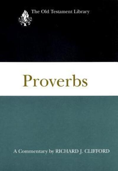 Proverbs - Richard J. Clifford - Books - Westminster John Knox Press - 9780664221317 - May 1, 2016