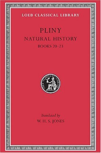 Cover for Pliny · Natural History, Volume VI: Books 20–23 - Loeb Classical Library (Inbunden Bok) (1951)