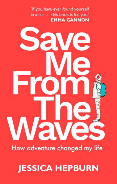 Cover for Jessica Hepburn · Save Me from the Waves: How adventure changed my life (Paperback Book) (2025)