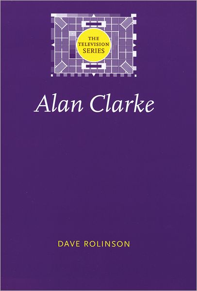 Cover for Dave Rolinson · Alan Clarke - The Television Series (Paperback Book) (2011)