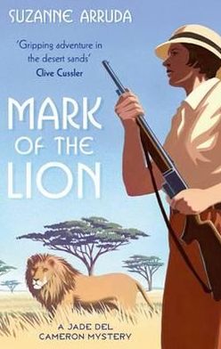 Mark Of The Lion: Number 1 in series - Jade del Cameron - Suzanne Arruda - Libros - Little, Brown Book Group - 9780749953317 - 4 de noviembre de 2010