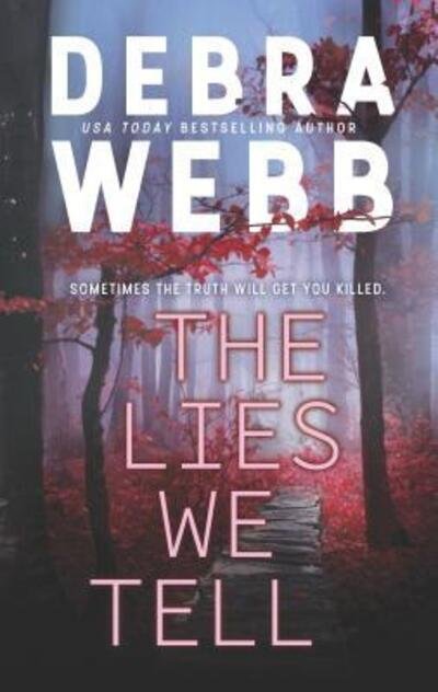 Cover for Debra Webb · Lies We Tell (Book) (2019)