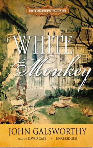 Cover for John Galsworthy · The White Monkey (Forsyte Chronicles, Book 4) (Library Edition) (The Forsyte Saga: a Modern Comedy) (Hörbuch (CD)) [Library, Unabridged Library edition] (2006)