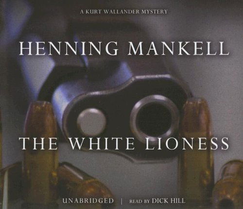 Cover for Henning Mankell · The White Lioness (Kurt Wallander Mysteries) (Audiobook (CD)) [Unabridged edition] (2007)