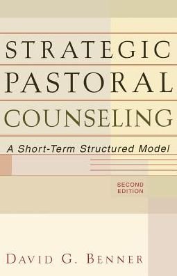 Cover for David G. Benner · Strategic Pastoral Counseling – A Short–Term Structured Model (Paperback Book) [2nd edition] (2003)