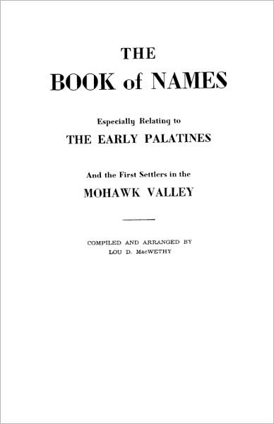 Cover for Lou D. Macwethy · The Book of Names: Especially Relating to the Early Palatines and the First Settlers in the Mohawk Valley (Pocketbok) (2010)