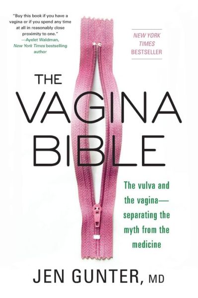 Cover for Jen Gunter · Vagina Bible The Vulva and the Vagina--Separating the Myth from the Medicine (Bok) (2019)