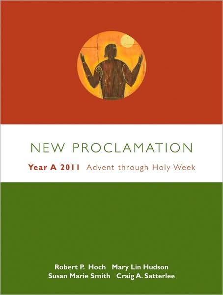 Cover for Craig A. Satterlee · New Proclamation: Year A, 2010-2011 Advent Through Holy Week (Paperback Book) (2010)