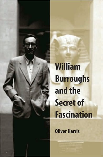 Cover for Oliver Harris · William Burroughs and the Secret of Fascination (Paperback Book) [New edition] (2006)