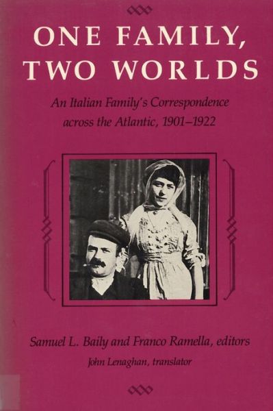 One Family, Two Worlds: Italian Family's Correspondence Across the Atlantic, 1901-22 - Samuel L. Baily - Livros - Rutgers University Press - 9780813513317 - 1 de novembro de 1988