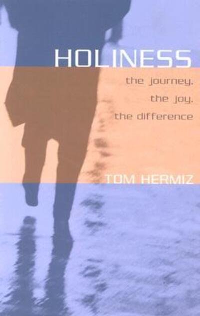 Cover for Tom Hermiz · Holiness: the Journey, the Joy, the Difference (Taschenbuch) (2004)