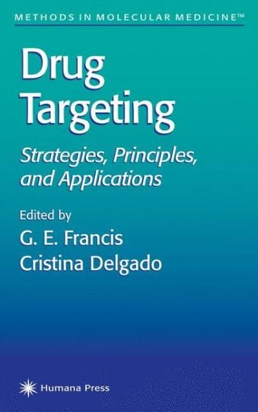 Cover for G E Francis · Drug Targeting: Strategies, Principles, and Applications - Methods in Molecular Medicine (Innbunden bok) [2000 edition] (2000)