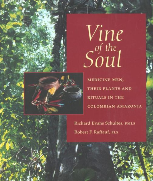 Vine of the Soul: Medicine Men, Their Plants and Rituals in the Colombian Amazonia - Richard Evans Schultes - Books - Synergetic Press Inc.,U.S. - 9780907791317 - February 13, 2003