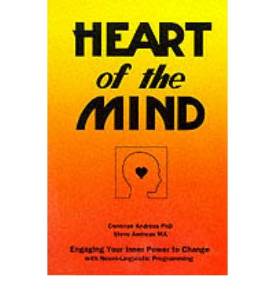 Cover for Steve Andreas · Heart of the Mind: Engaging Your Inner Power to Change with Neurolinguistic Programming (Paperback Book) (2018)