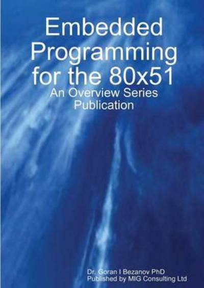 Cover for Goran Bezanov · Embedded Programming for the 80x51 (Paperback Book) (2008)