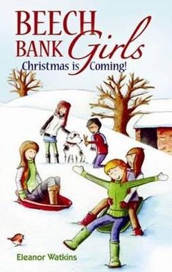 Cover for Eleanor Watkins · Beech Bank Girls: Christmas is Coming (Paperback Book) (2011)