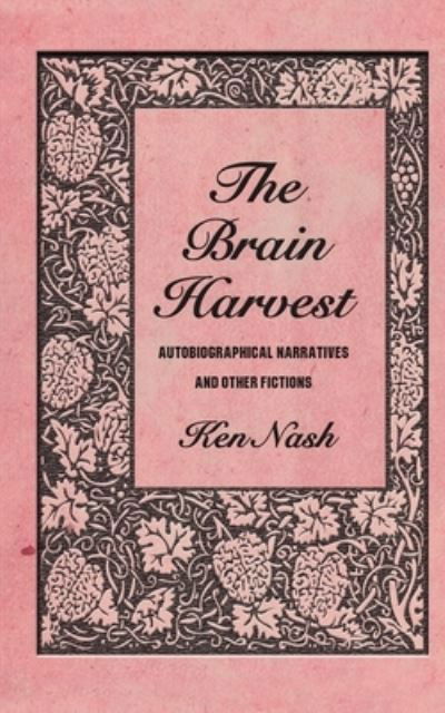 The Brain Harvest - Ken Nash - Kirjat - Equus Press - 9780957121317 - 2012