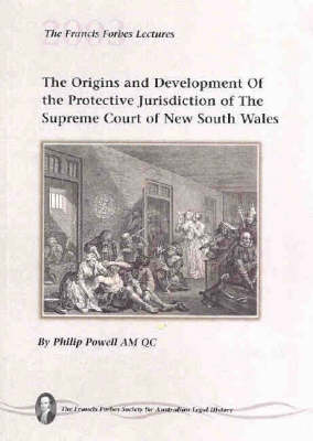 Cover for Philip Powell · The Origins and Development Of the Protective Jurisdiction of The Supreme Court of New South Wales (Paperback Book) (2007)