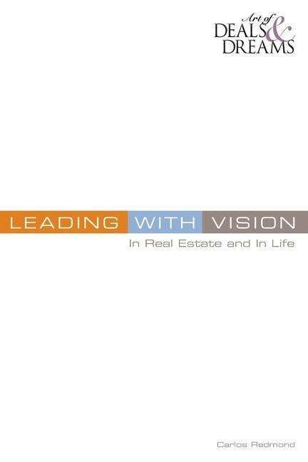 Leading with Vision - Carlos Redmond - Boeken - BookSurge Publishing - 9780975954317 - 26 oktober 2005